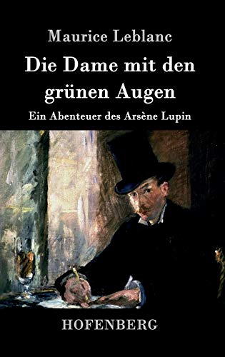 Die Dame mit den grünen Augen: Ein Abenteuer des Arsène Lupin von Zenodot Verlagsgesellscha